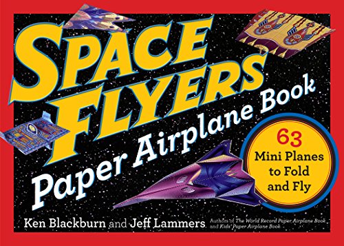 Space Flyers Paper Airplane Book: 63 Mini Planes to Fold and Fly (Paper Airplanes) von Workman Publishing